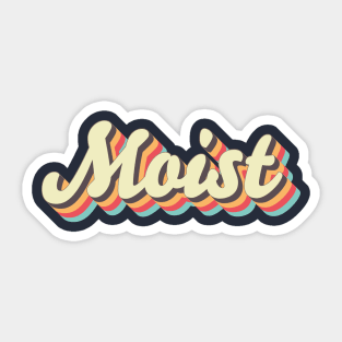 Moist Sticker